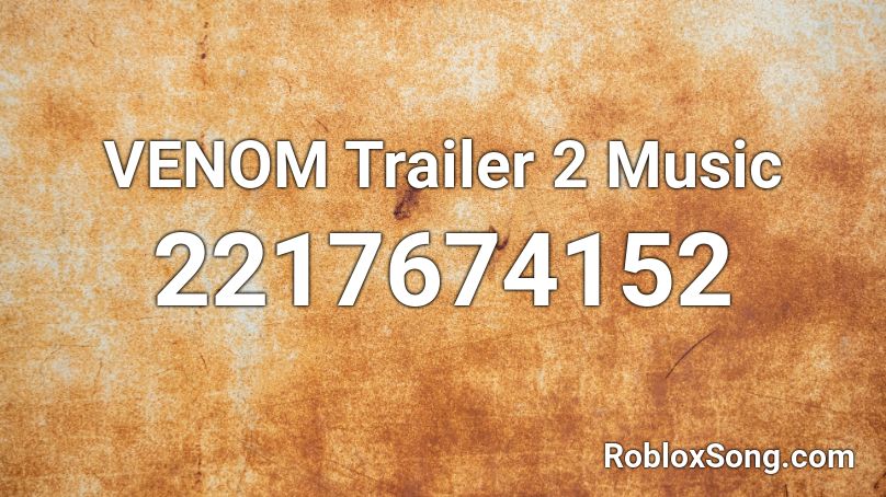 VENOM Trailer 2 Music Roblox ID