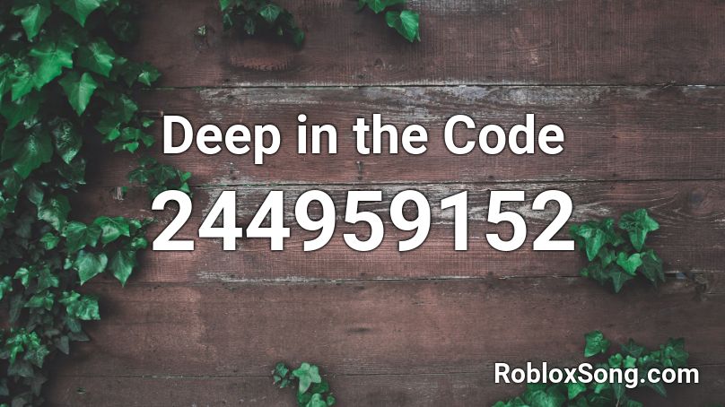 Deep in the Code Roblox ID