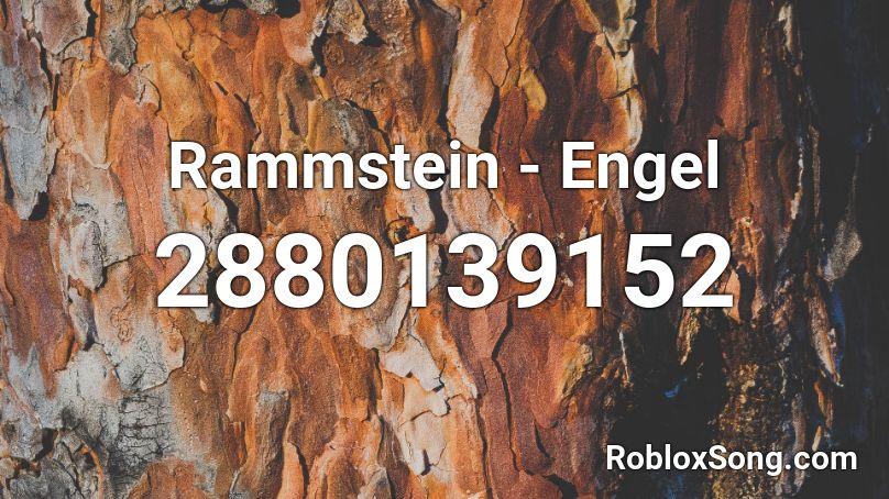 Rammstein - Engel Roblox ID
