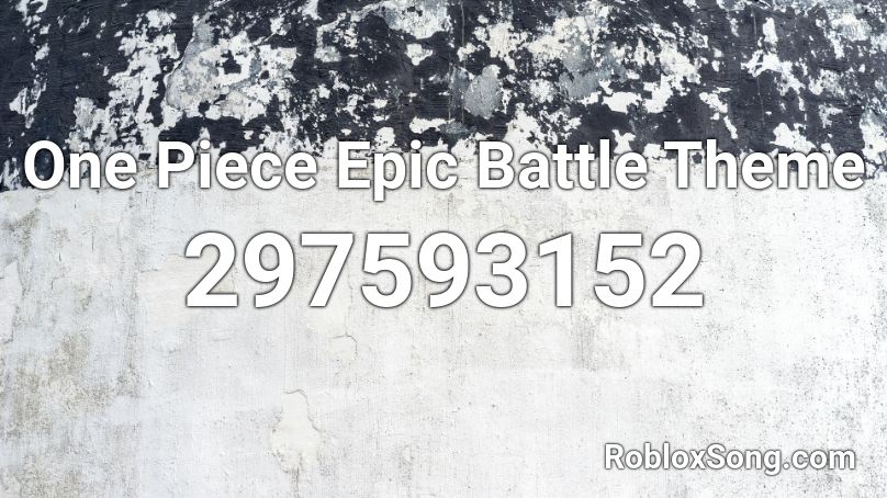 One Piece Epic Battle Theme  Roblox ID