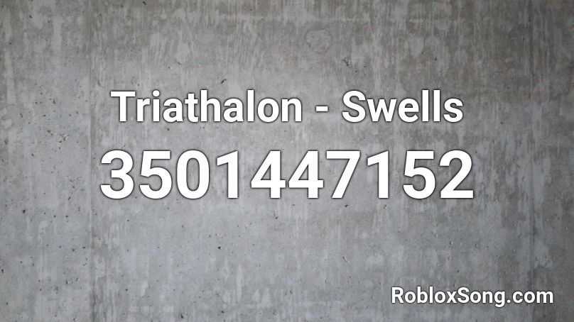 Triathalon - Swells Roblox ID