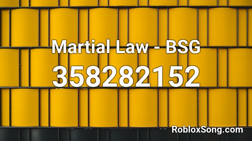 Martial Law - BSG Roblox ID