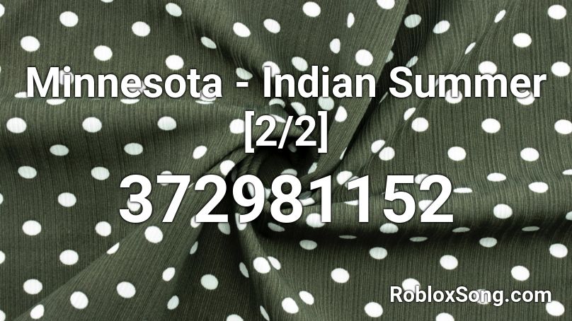 Minnesota - Indian Summer [2/2] Roblox ID