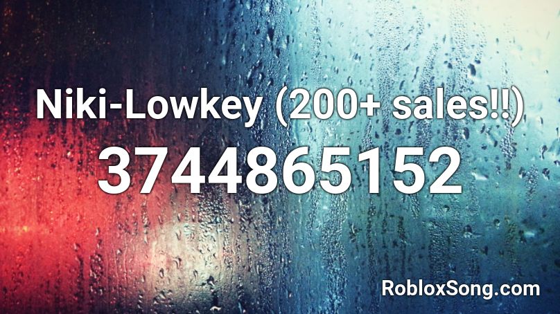 Niki-Lowkey (200+ sales!!) Roblox ID