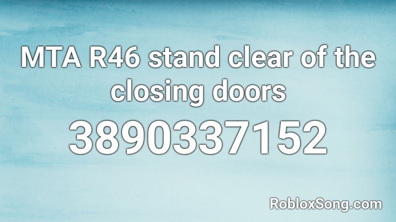 MTA R46 stand clear of the closing doors Roblox ID
