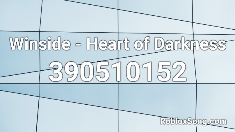 Winside - Heart of Darkness Roblox ID