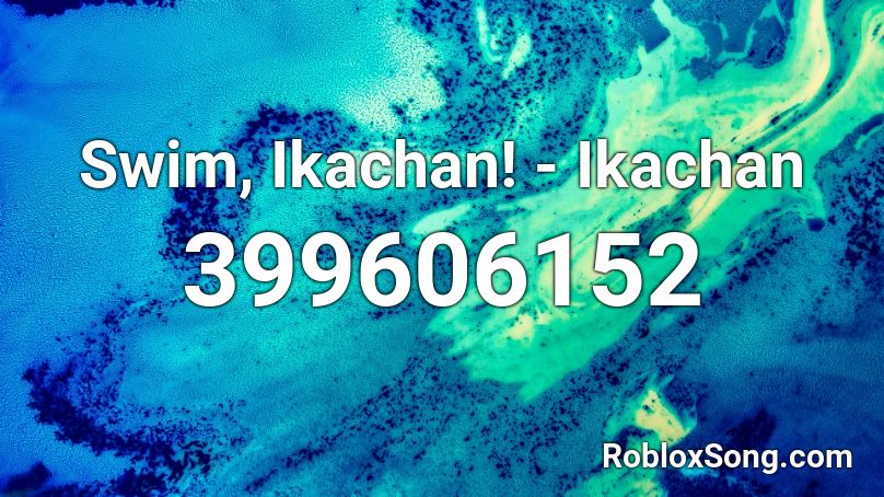 Swim, Ikachan! - Ikachan Roblox ID