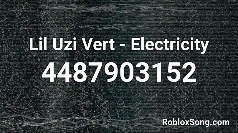 Lil Uzi Vert - Electricity Roblox ID