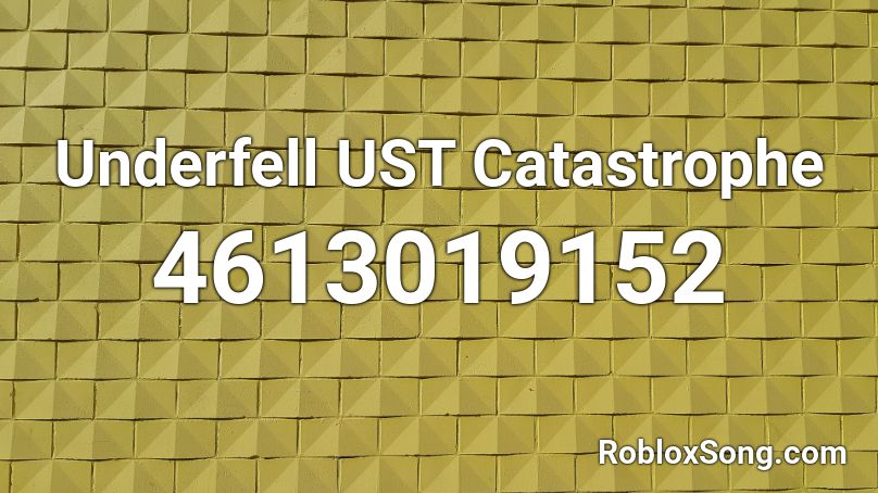 Underfell Ust Catastrophe Roblox Id Roblox Music Codes - catastrophic codes roblox