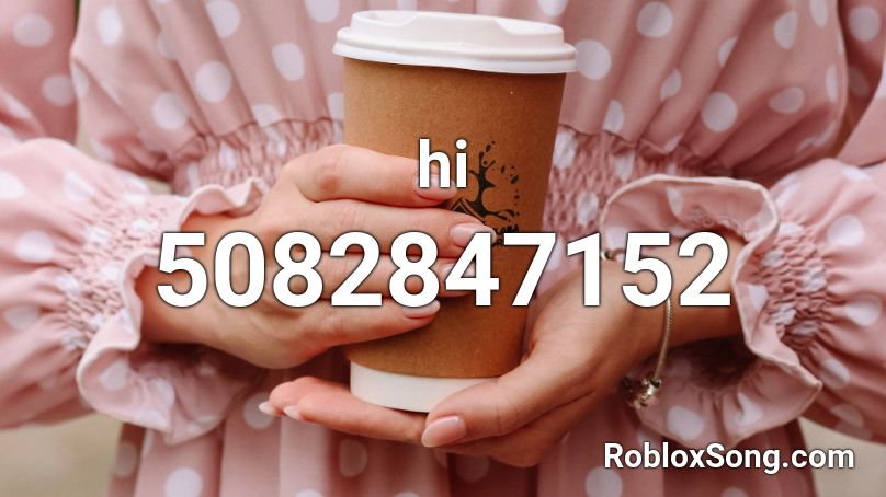 hi Roblox ID