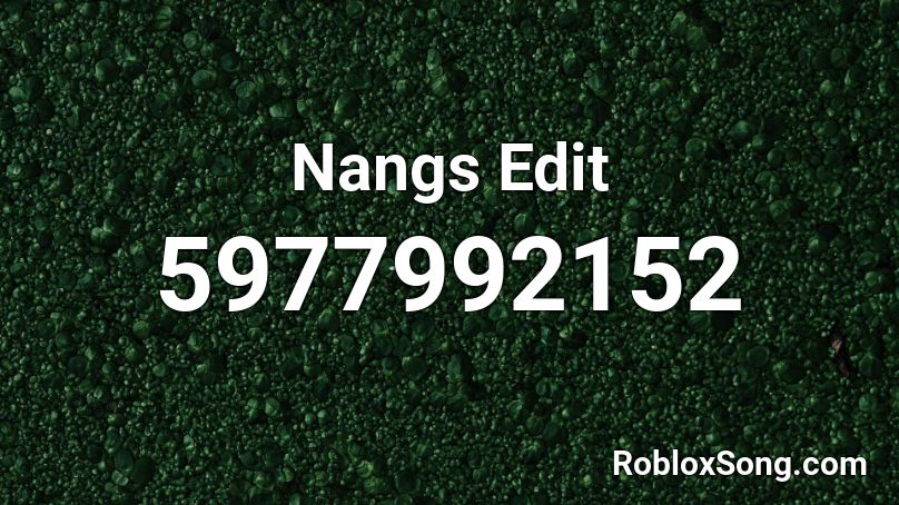 Nangs Edit Roblox Id Roblox Music Codes - builder bear scp roblox song