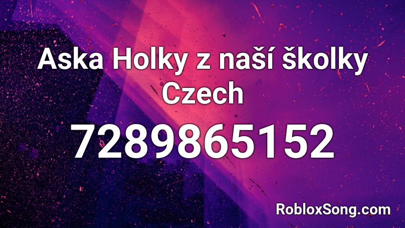 DJ Angelisai Aska Holky z naší školky Czech Roblox ID