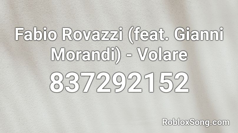 Fabio Rovazzi (feat. Gianni Morandi) - Volare  Roblox ID