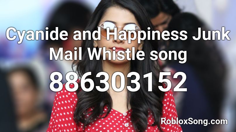Cyanide and Happiness Junk Mail Whistle song Roblox ID