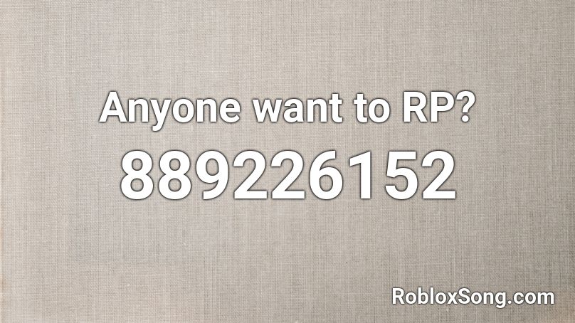 Anyone want to RP? Roblox ID