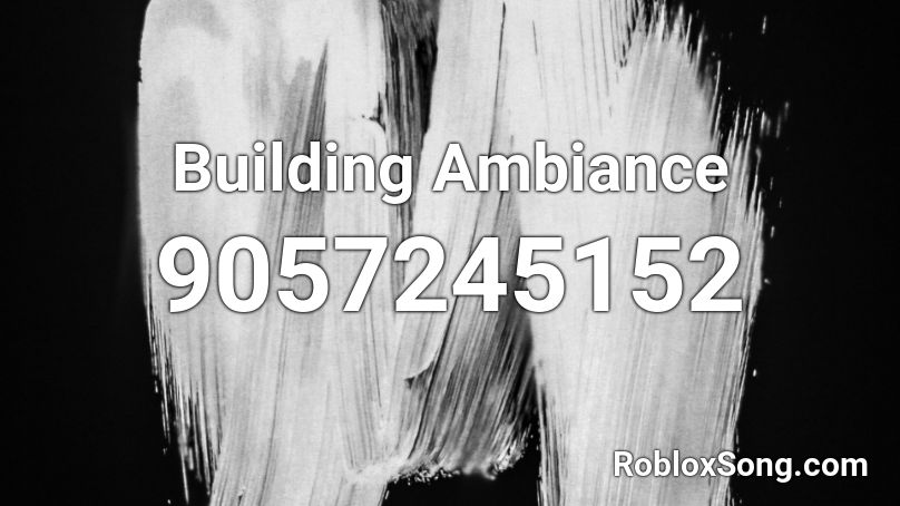 Building Ambiance Roblox ID