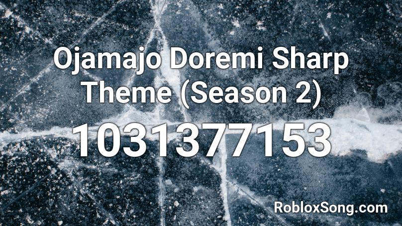 Ojamajo Doremi Sharp Theme Season 2 Roblox Id Roblox Music Codes - do re mi roblox