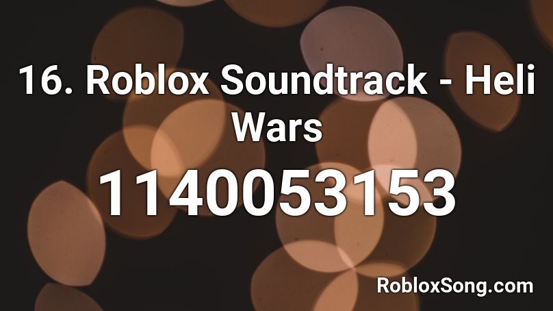 16. Roblox Soundtrack - Heli Wars Roblox ID