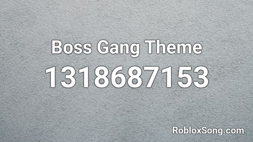 Boss Gang Theme Roblox ID