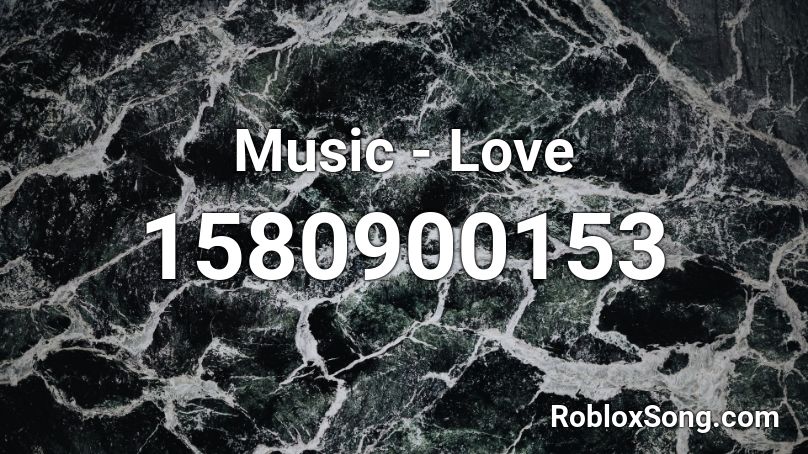 Music - Love Roblox ID