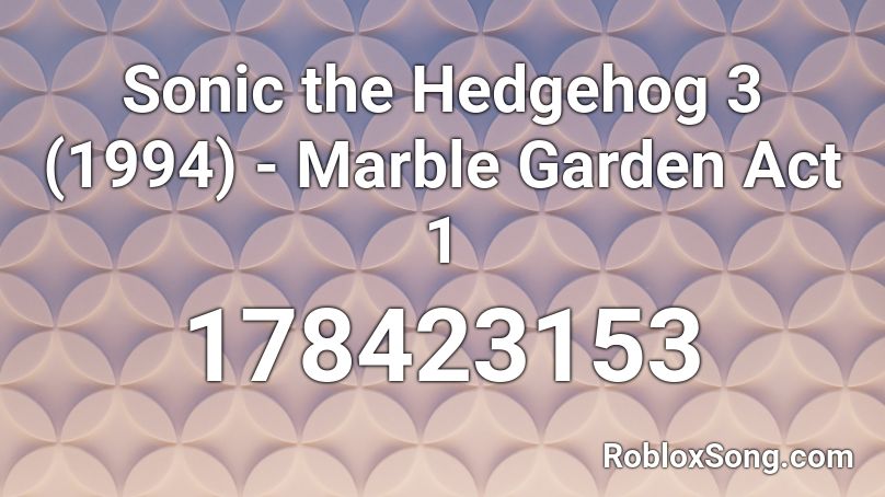 Sonic the Hedgehog 3 (1994) - Marble Garden Act 1 Roblox ID
