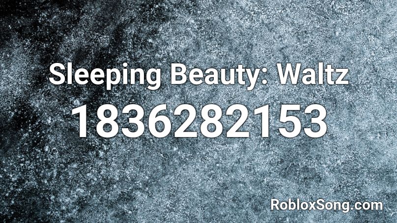 Sleeping Beauty: Waltz Roblox ID
