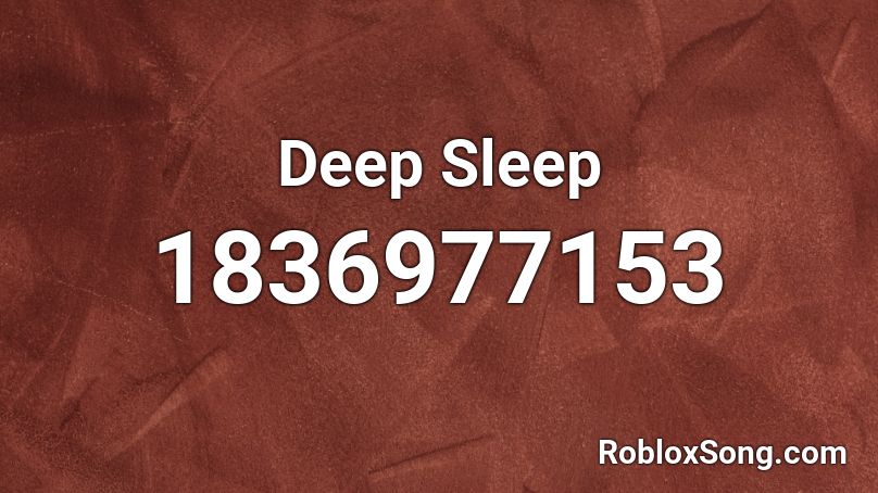 Deep Sleep Roblox ID