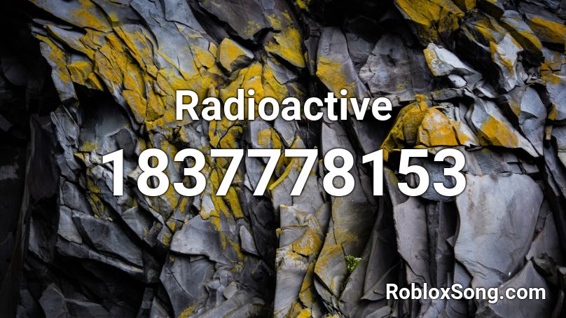 Radioactive Roblox ID