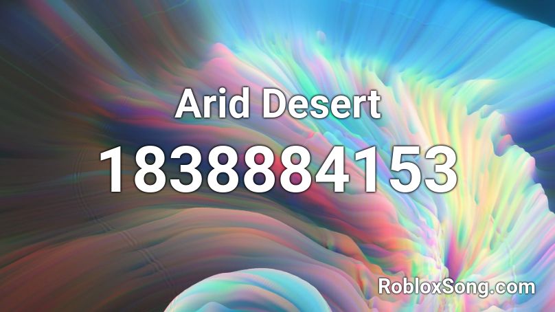 Arid Desert Roblox ID