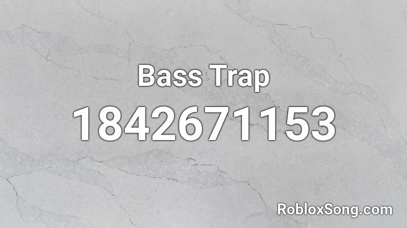 Bass Trap Roblox ID