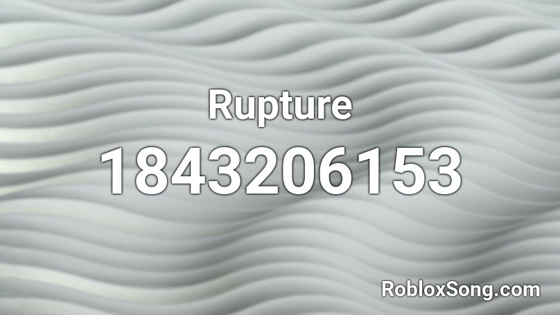 Rupture Roblox ID