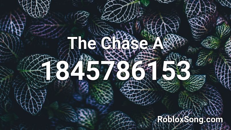 The Chase A Roblox ID