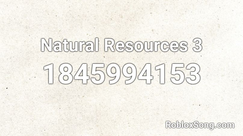 Natural Resources 3 Roblox ID