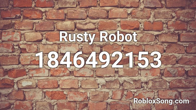 Rusty Robot Roblox ID