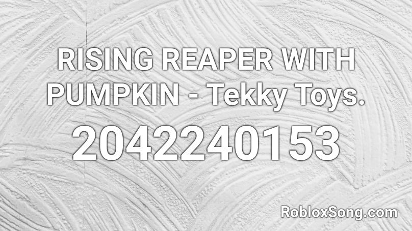 RISING REAPER WITH PUMPKIN - Tekky Toys. Roblox ID