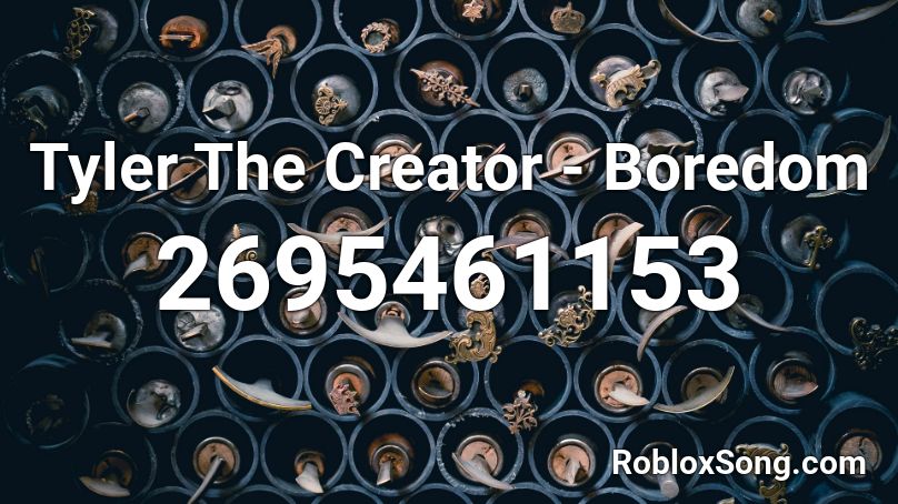 Tyler The Creator - Boredom Roblox ID