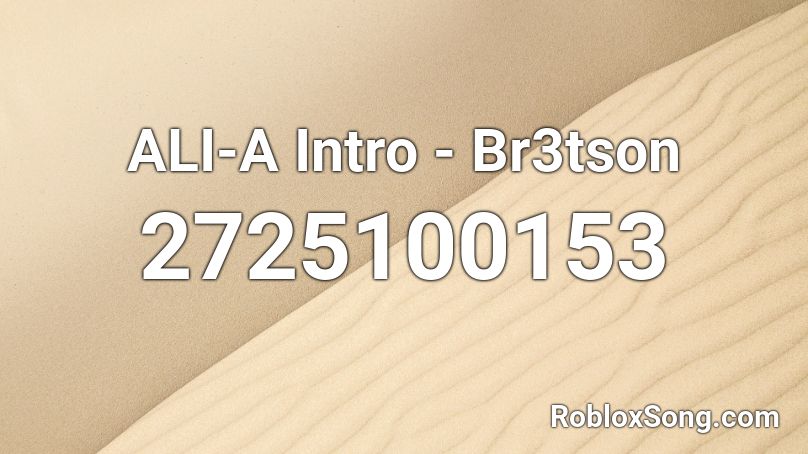 Ali A Intro Br3tson Roblox Id Roblox Music Codes - ali a theme song roblox id