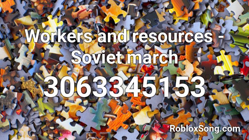 Workers and resources - Soviet march Roblox ID