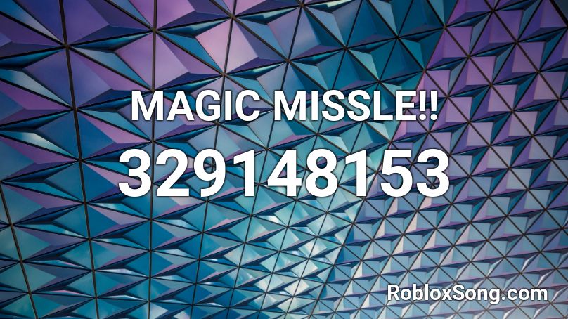 MAGIC MISSLE!! Roblox ID