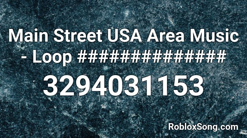 Main Street USA Area Music - Loop ############## Roblox ID