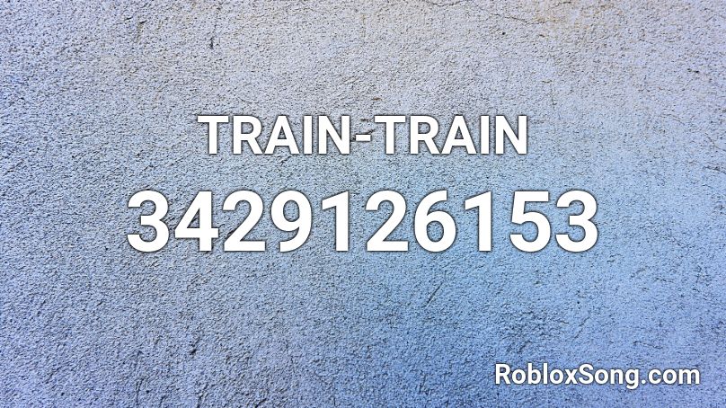 TRAIN-TRAIN Roblox ID