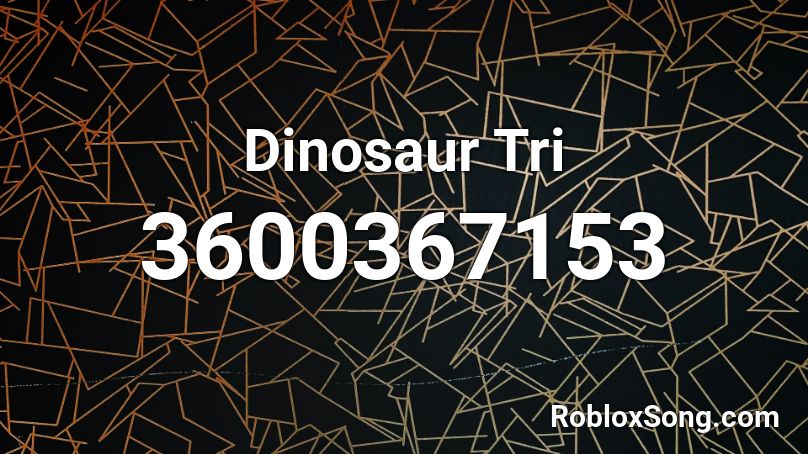 Dinosaur Tri Roblox ID