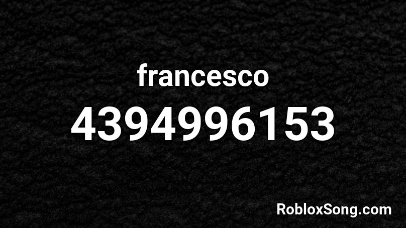 Francesco Roblox Id Roblox Music Codes - id de musica de roblox tusa