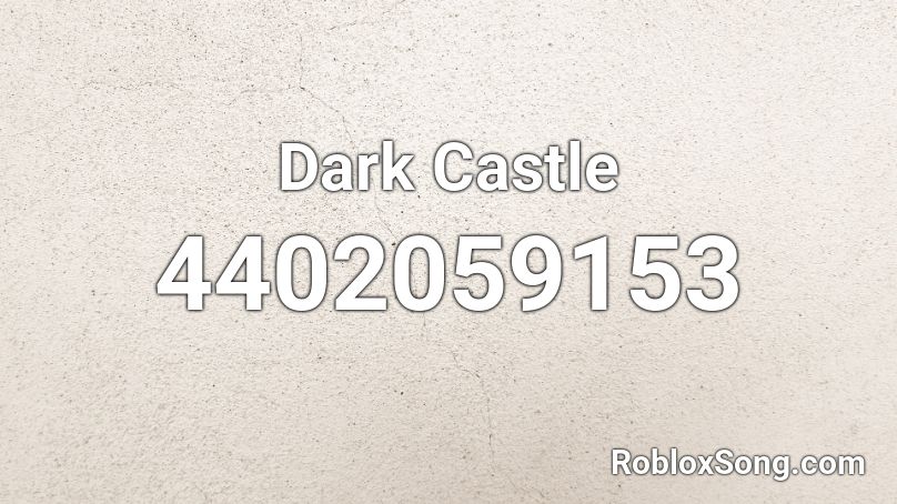 Dark Castle Roblox ID