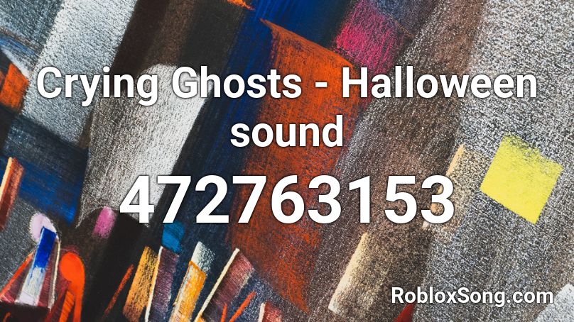 Crying Ghosts - Halloween sound Roblox ID