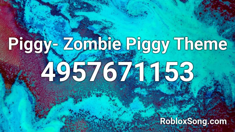 Piggy- Zombie Piggy Theme Roblox ID