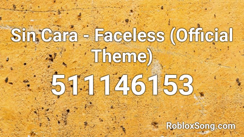 Sin Cara - Faceless (Official Theme)  Roblox ID