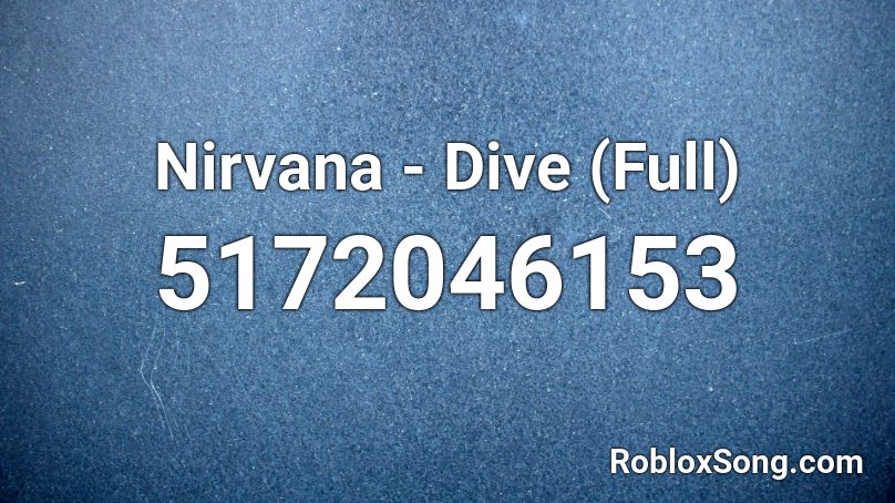 Nirvana - Dive (Full) Roblox ID