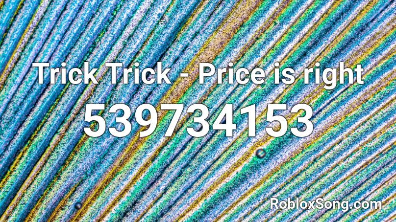 Trick Trick - Price is right Roblox ID
