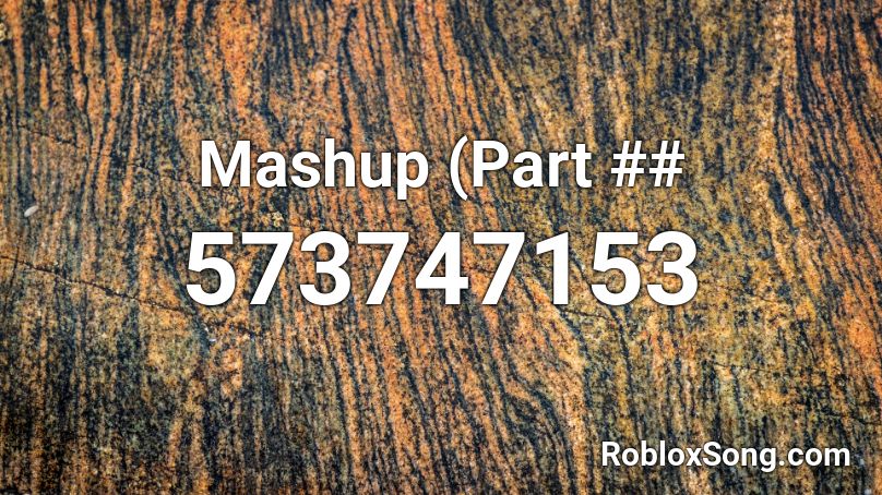 Mashup (Part ## Roblox ID